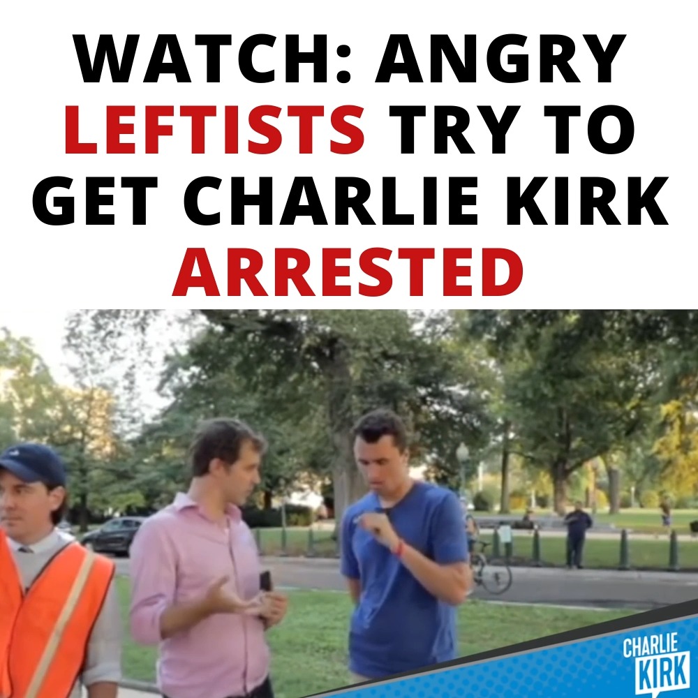 Watch: Angry Leftists Try to Get Charlie Kirk Arrested So 'tolerant' of ...