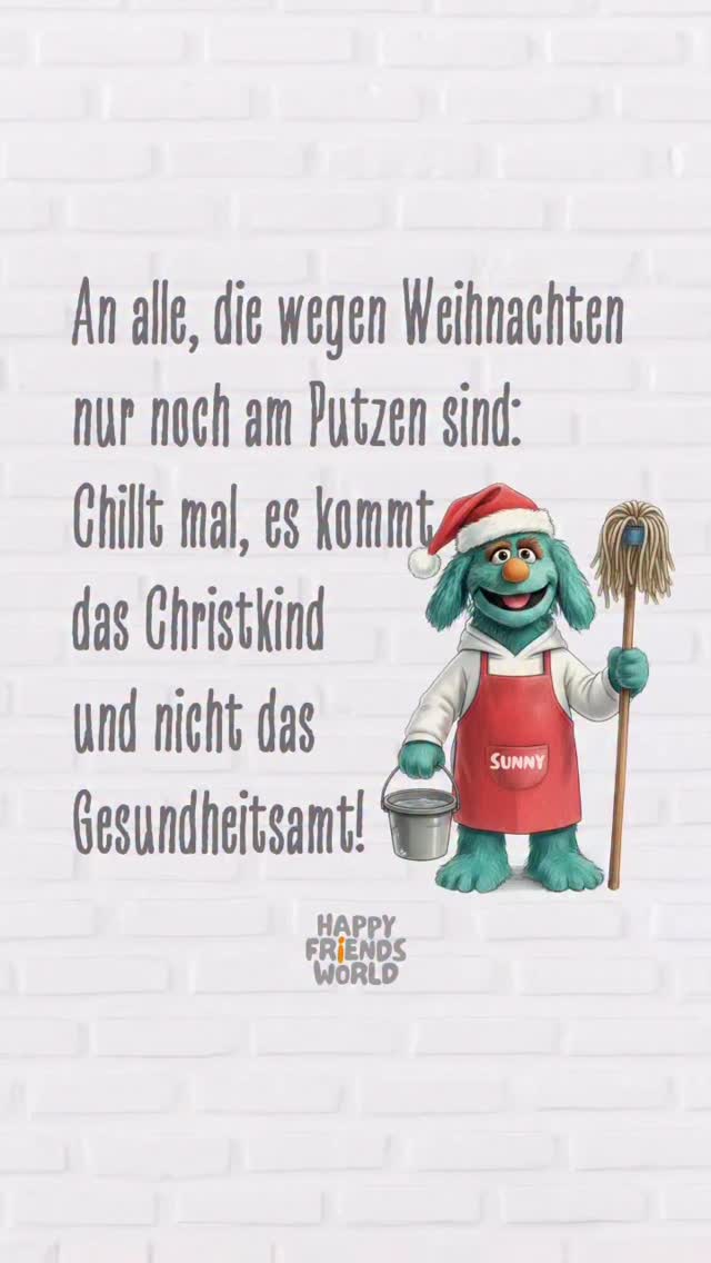 Und du so: Team „Chill“ oder Team „Putzkommando“? 😄🎄, An alle, die wegen Weihnachten nur noch am Putzen sind: Chillt mal, es kommt das Christkind und nicht das Gesundheitsamt!, #happyfriendsworld