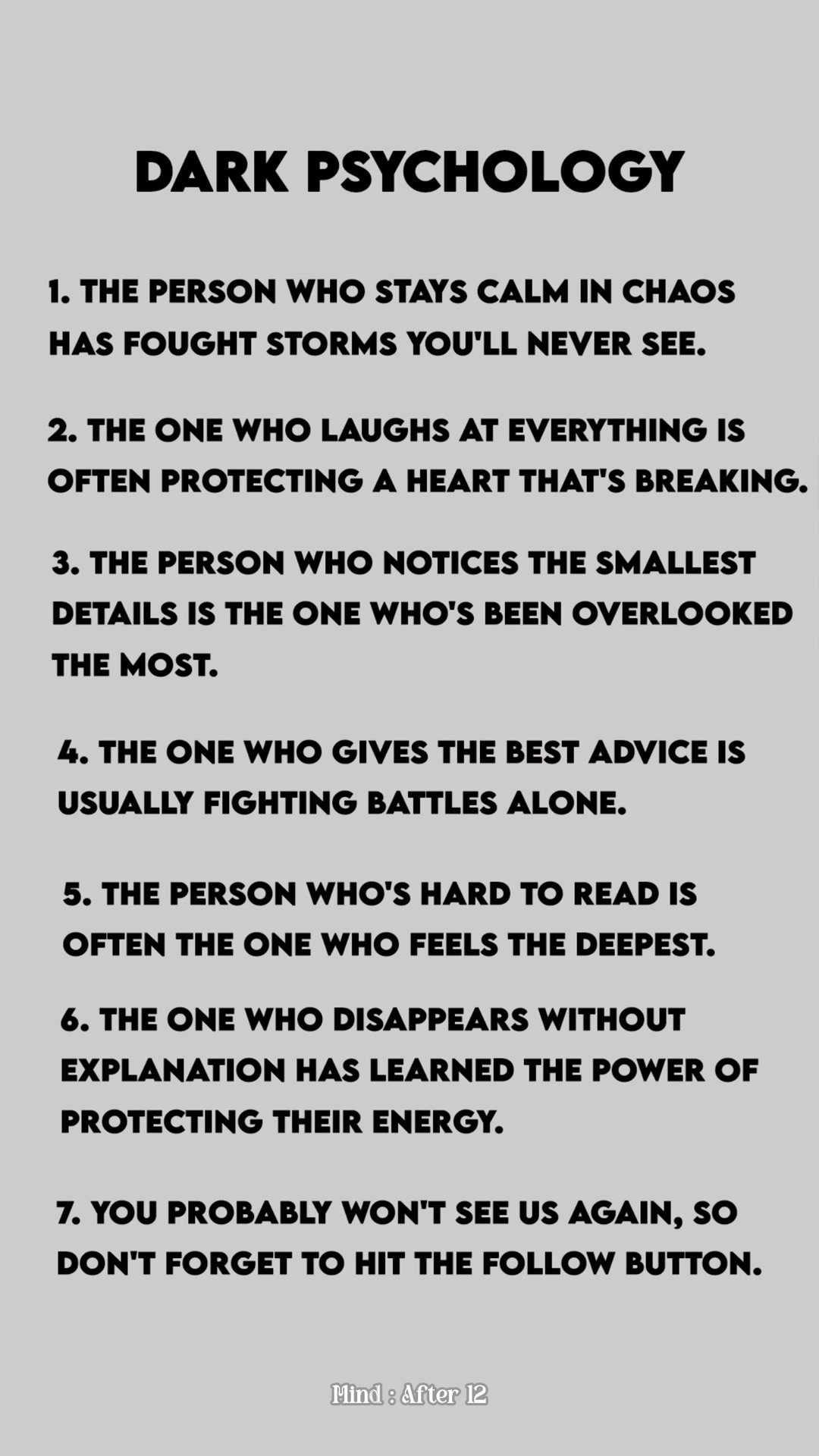 Dark Psychology: 1. The person who stays calm in chaos has fought storms you'll never see. 2 ...