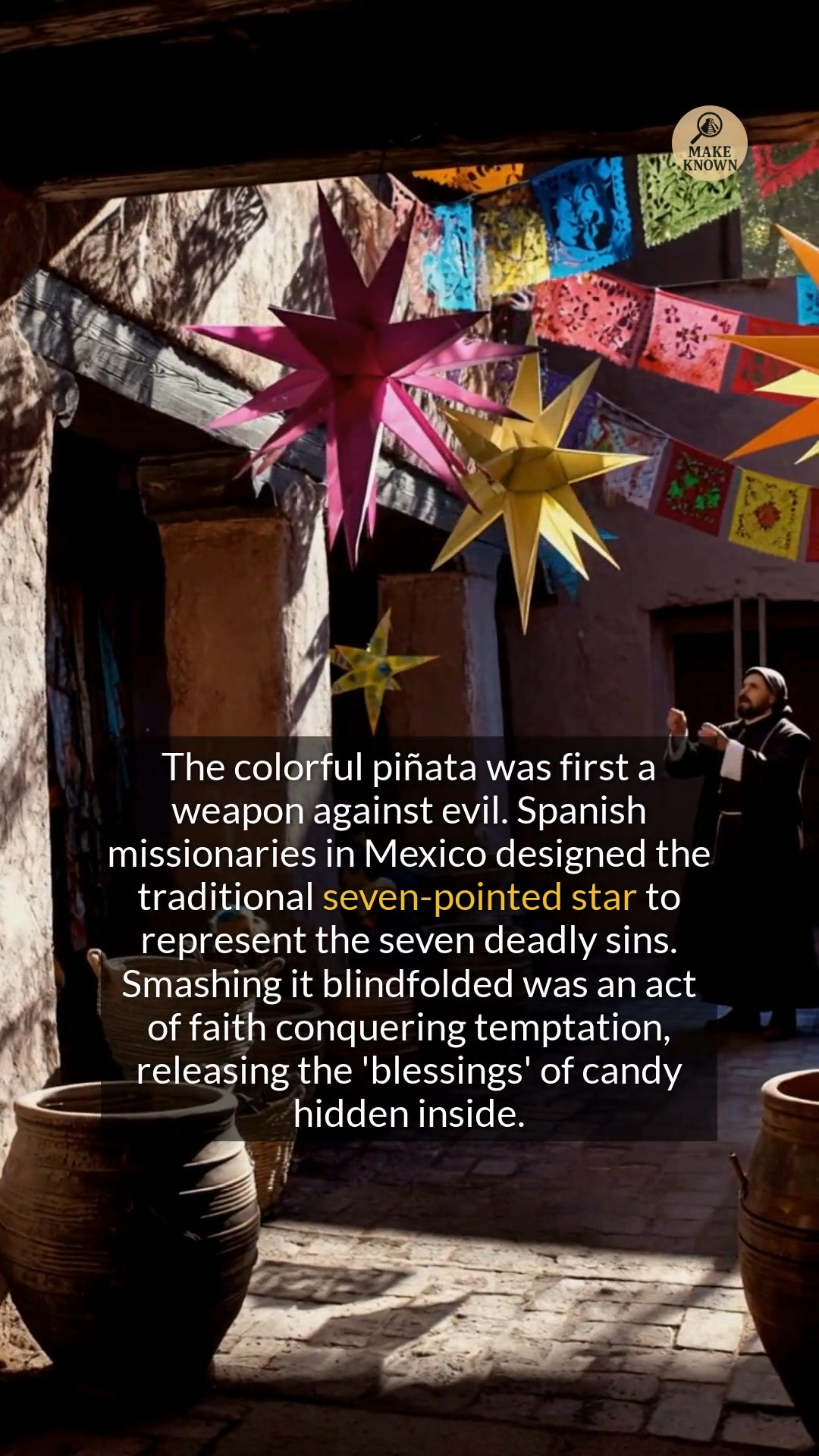 The colorful piñata was originally a symbol of faith conquering evil. # ...