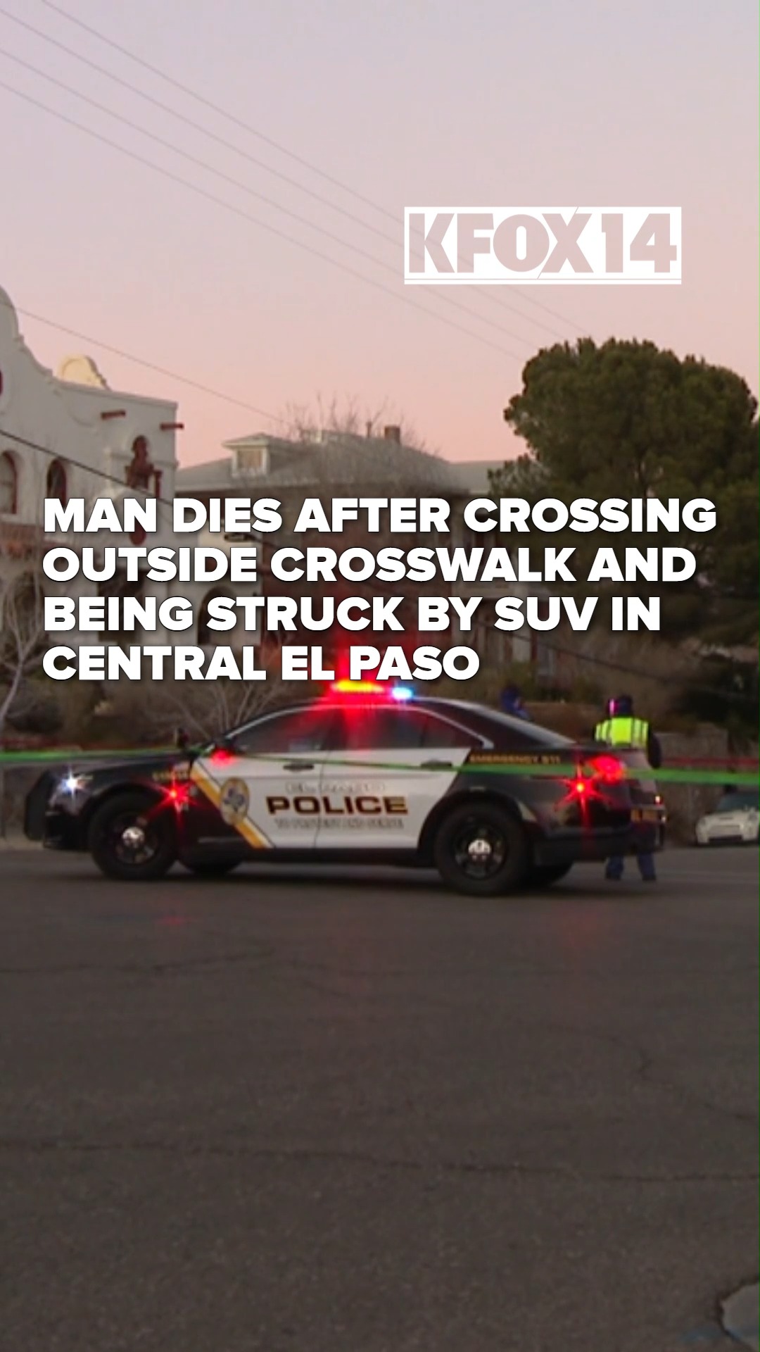 UPDATE: A man died after being hit by a vehicle in central El Paso on ...