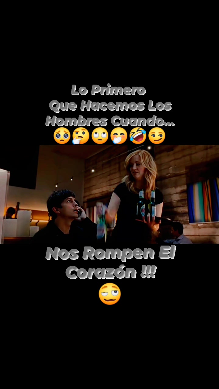 Lo Primero Que Hacemos Los Hombres Cuando... Nos Rompen El Corazón 🥴🥺🙄🤭 ...