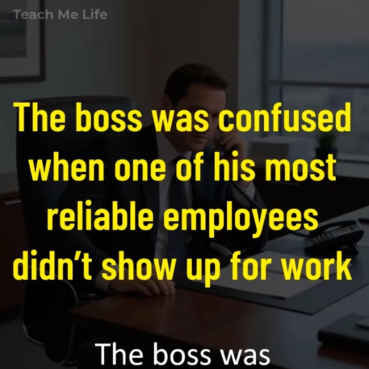 The boss was confused when one of his most reliable employees didn't ...