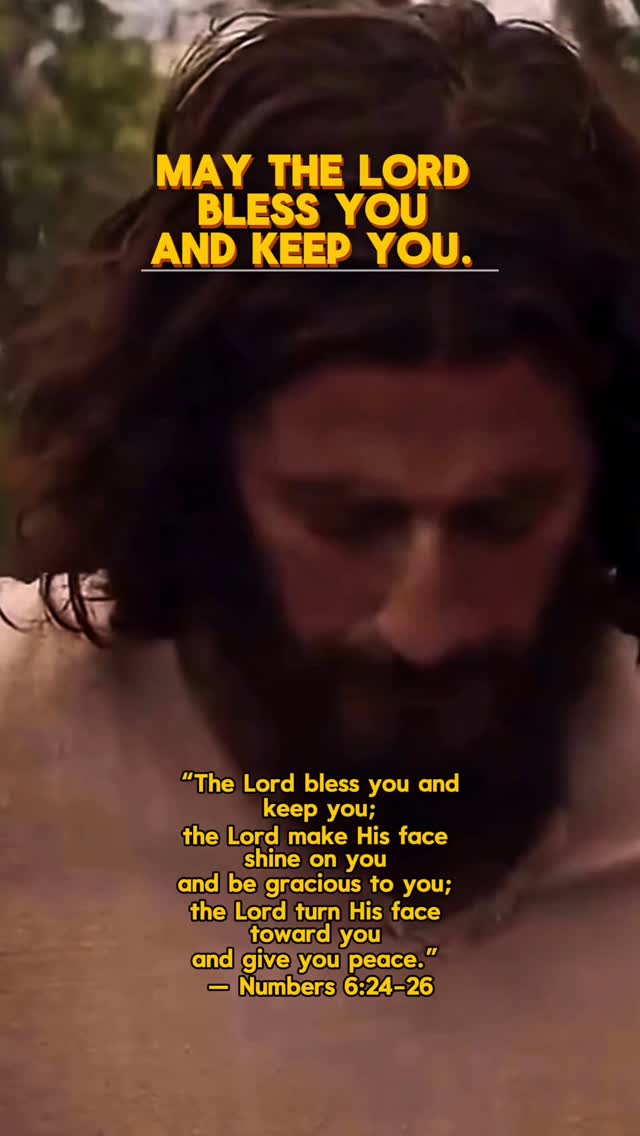 May the Lord bless you and keep you. May He turn His face toward you ...