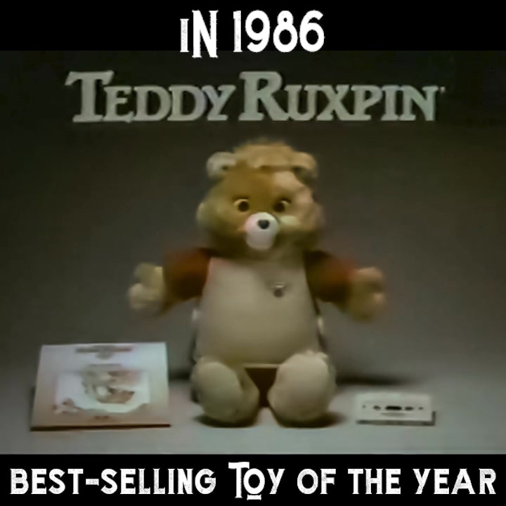 iN 1986 Teddy Ruxpin _ The best selling toy of the year Retail