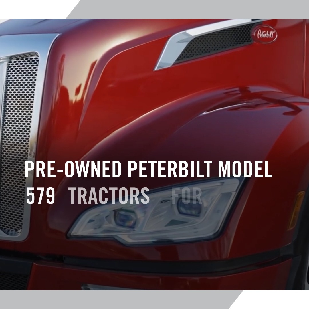 Multiple Peterbilt Model 579 tractors are in stock and ready to buy ...