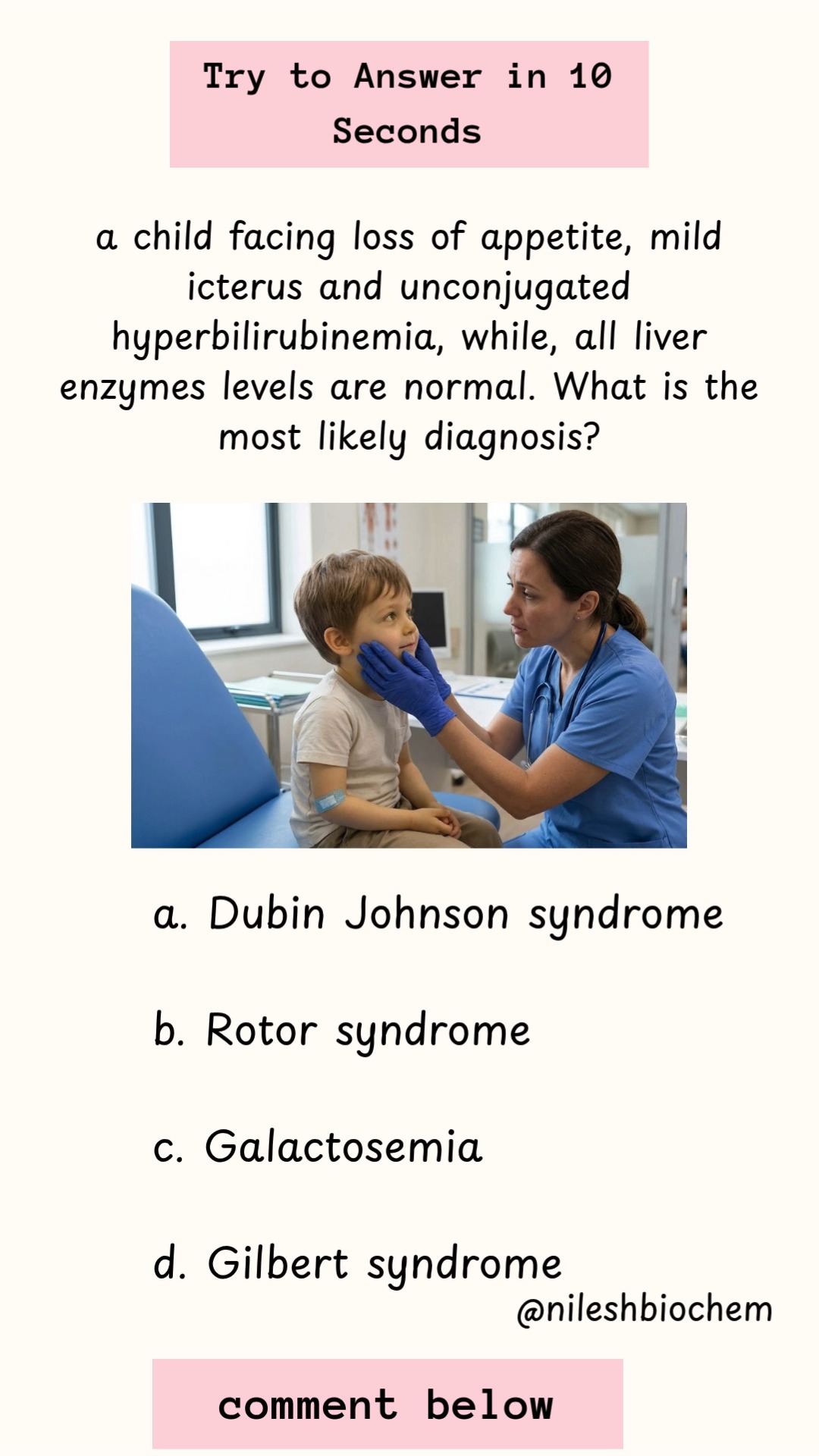 Mild jaundice with normal liver enzymes?, A child presents with:, ✔️ Loss of appetite, ✔️ Mild icterus, ✔️ Unconjugated hyperbilirubinemia, ✔️ Normal liver function tests, What is the most likely 