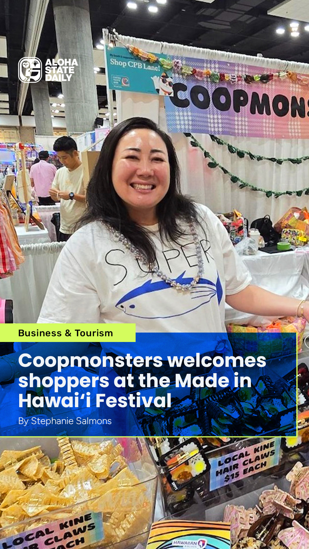 The Made in Hawaiʻi Festival, a four-day event began Thursday and continues through the weekend. Aloha State Daily spoke with Samantha Kim, owner of Coopmonsters, to learn more about what the festival