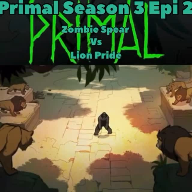 Primal Season 3 Episode 2 | Zombie-Spear Vs Lion Pride (Fight Scene ...
