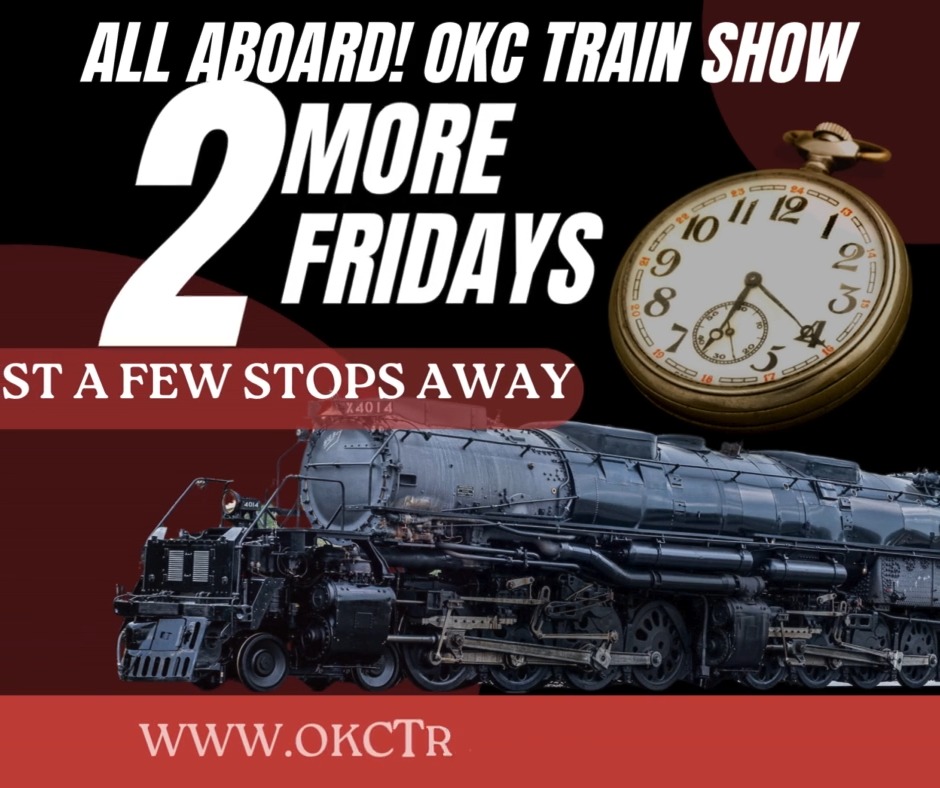 🚂🎉 Only TWO more Fridays until the OKC Train Show! The countdown is ...