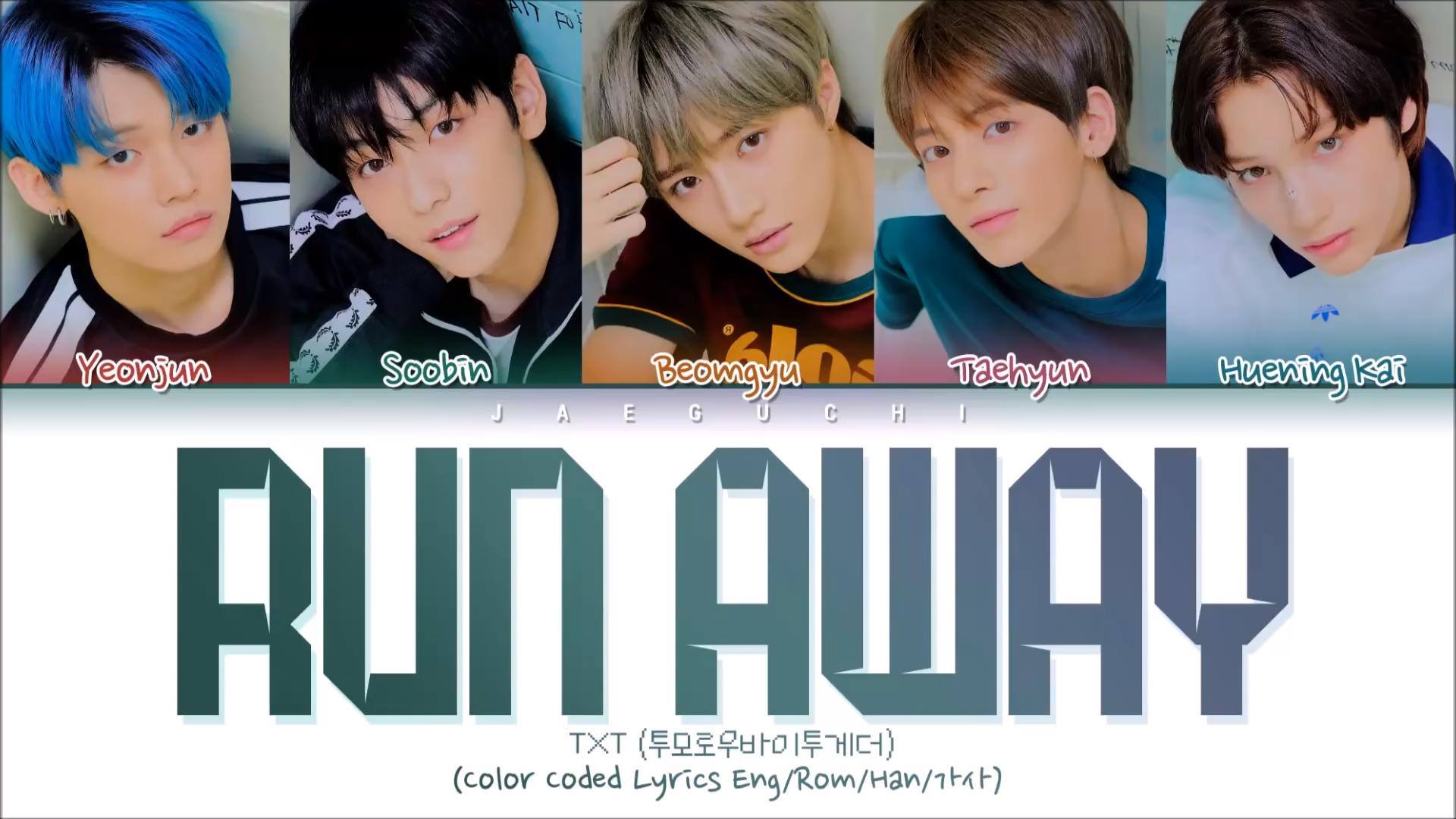 Jaeguchi Txt Run Away Color Coded Lyrics Eng Rom Han 가사 Facebook