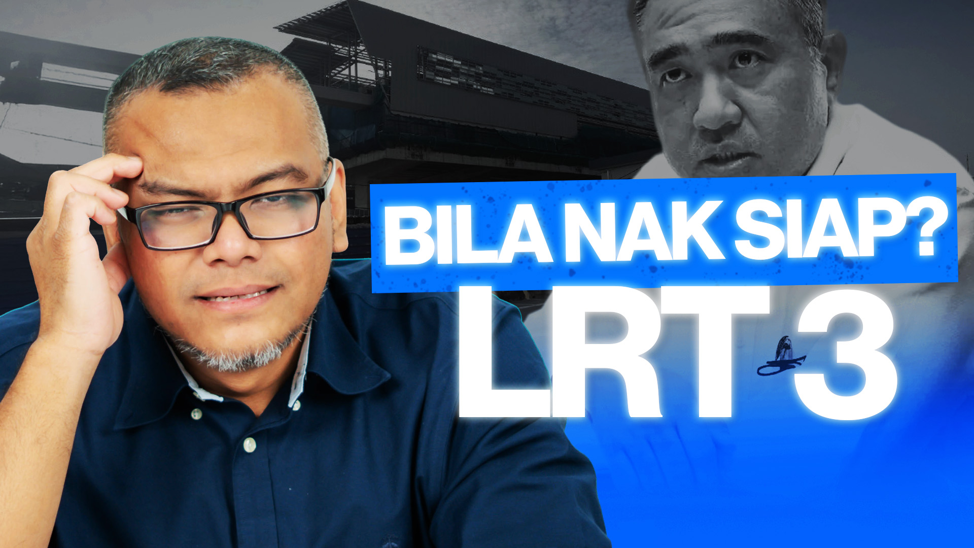 LRT3 dah bertahun-tahun delay, jadi bila sebenarnya ia akan siap dan ...