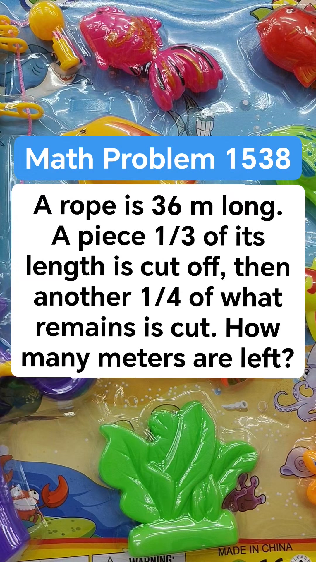 A rope is 36 m long. A piece 1/3 of its length is cut off, then another ...