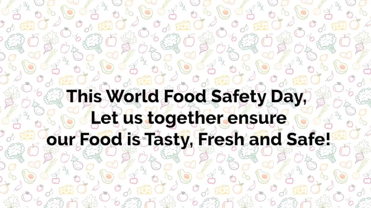 The second World Food Safety Day (WFSD) is celebrated on 7 June 2020 to ...