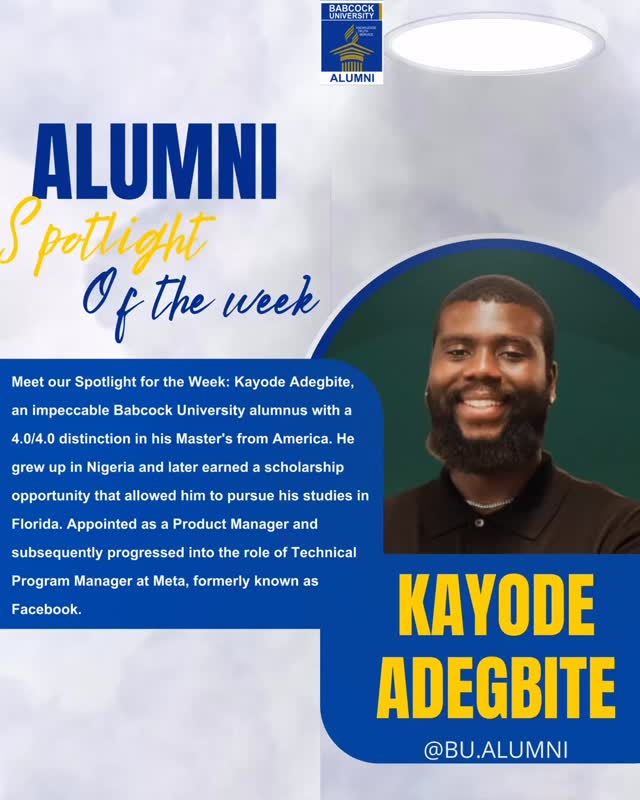 Meet our Spotlight for the Week: Kayode Adegbite, an impeccable Babcock ...