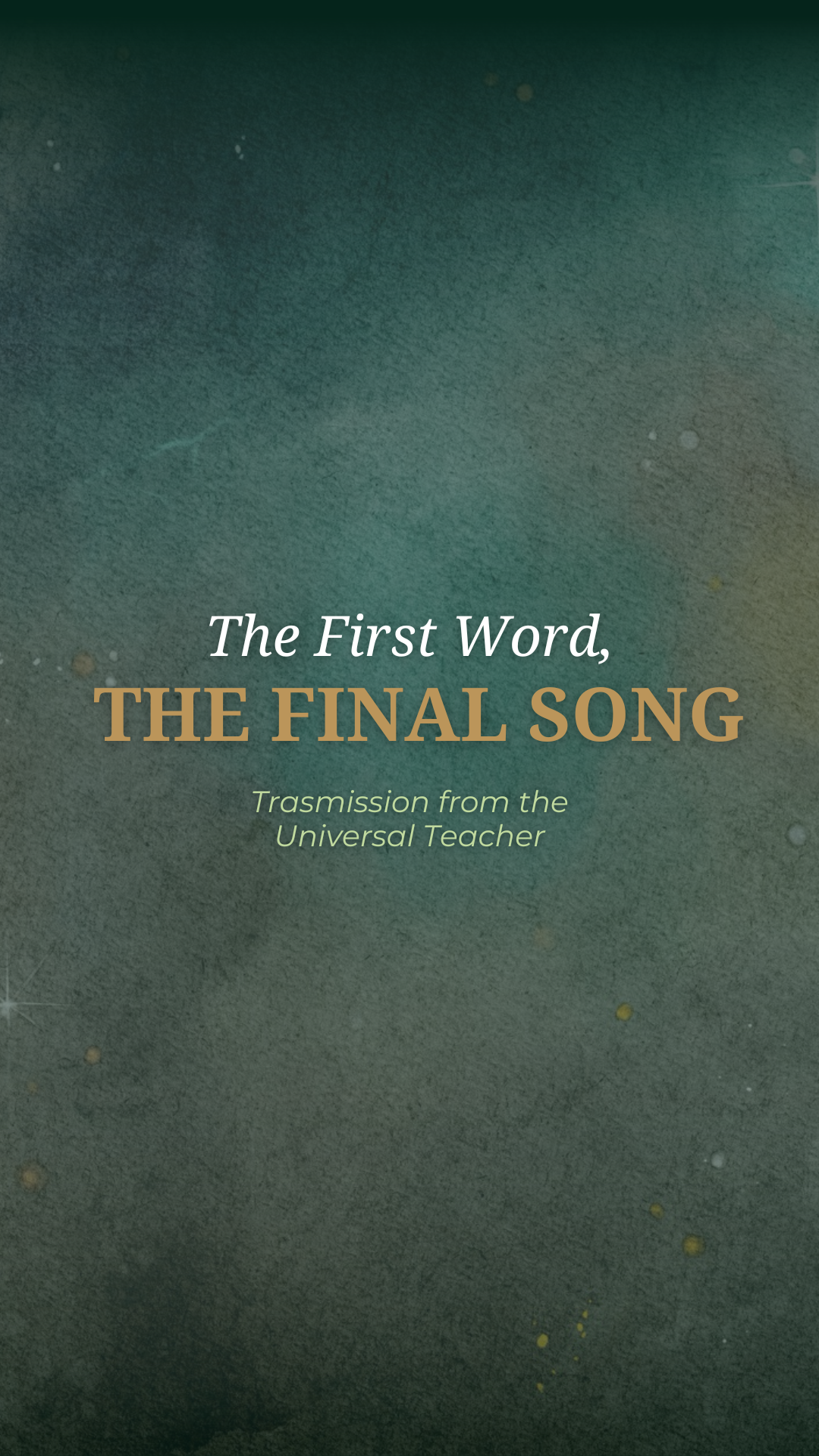 Transmission #15 from The Universal Teacher What if the last note of ...