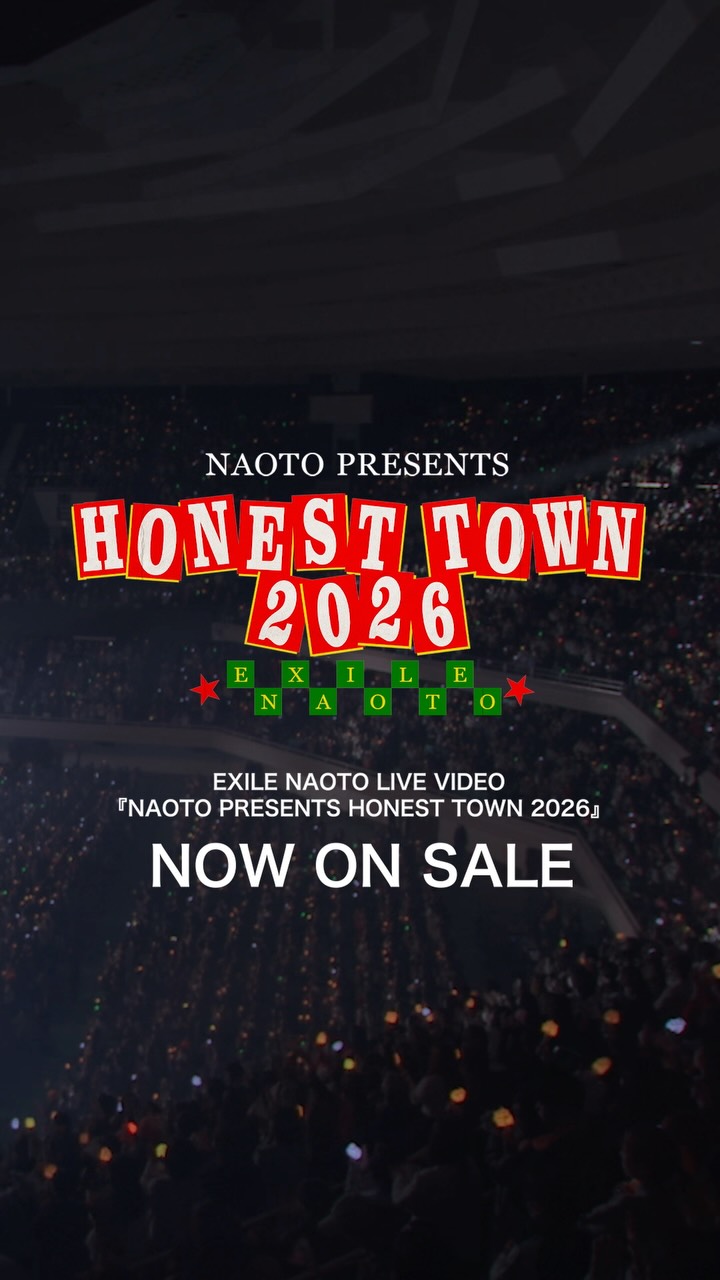 EXILE NAOTO LIVE VIDEO 『NAOTO PRESENTS HONEST TOWN 2026』 2026/7