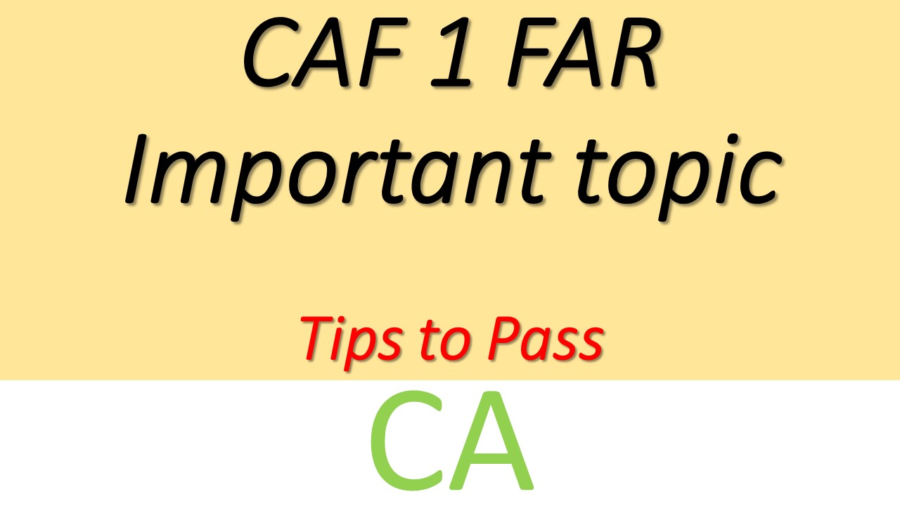 CAF 1 FAR Important topic, Grid, Syllabus || tips to Pass FAR 1 March ...