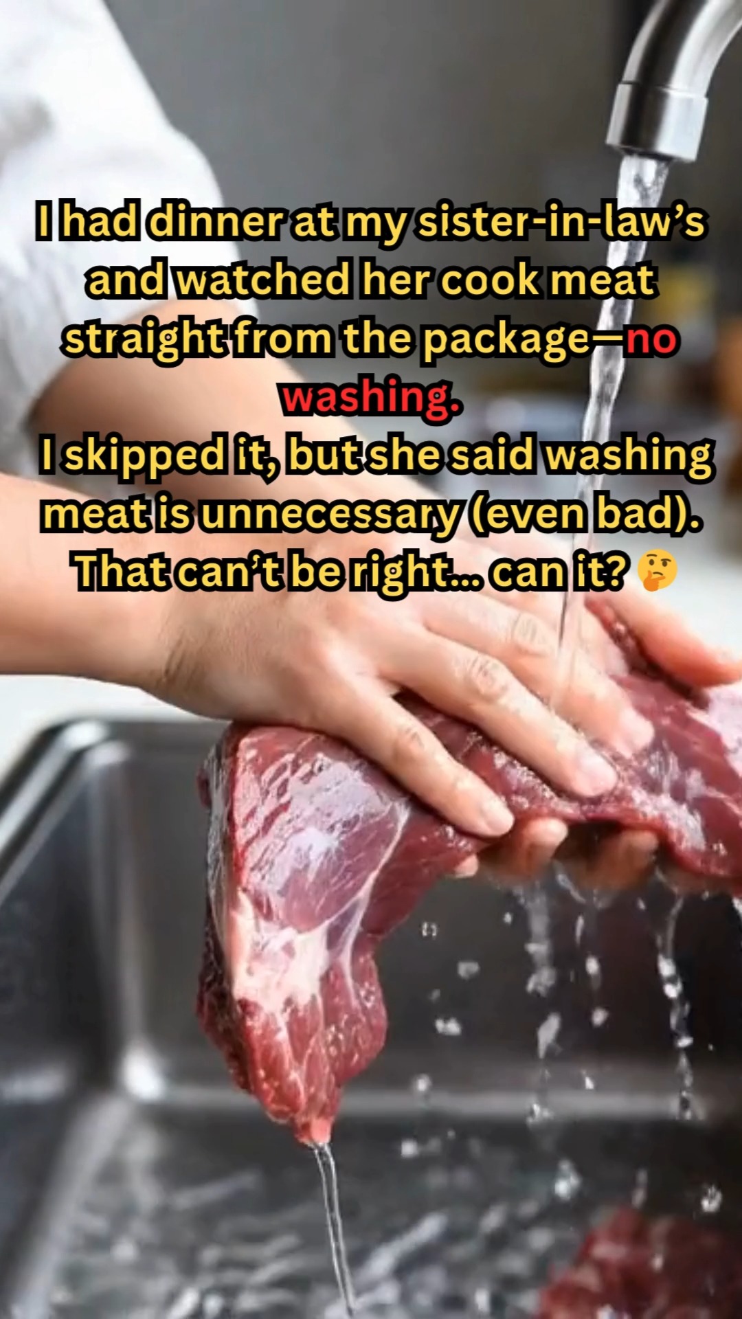 I had dinner at my sister-in-law’s and watched her cook meat straight ...