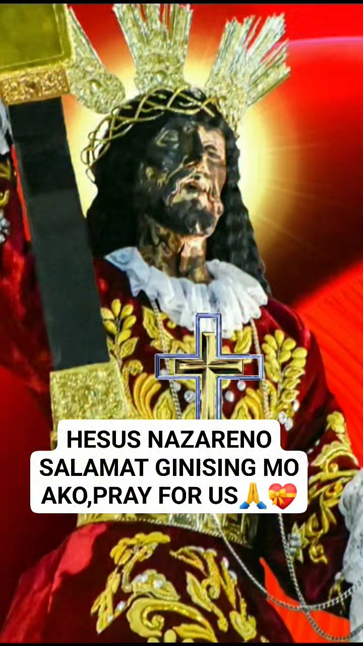 #HESUS NAZARENO 🙏Hear Our prayers 🙏💝Have mercy on us Amen 🙏💝 | Quisel ...