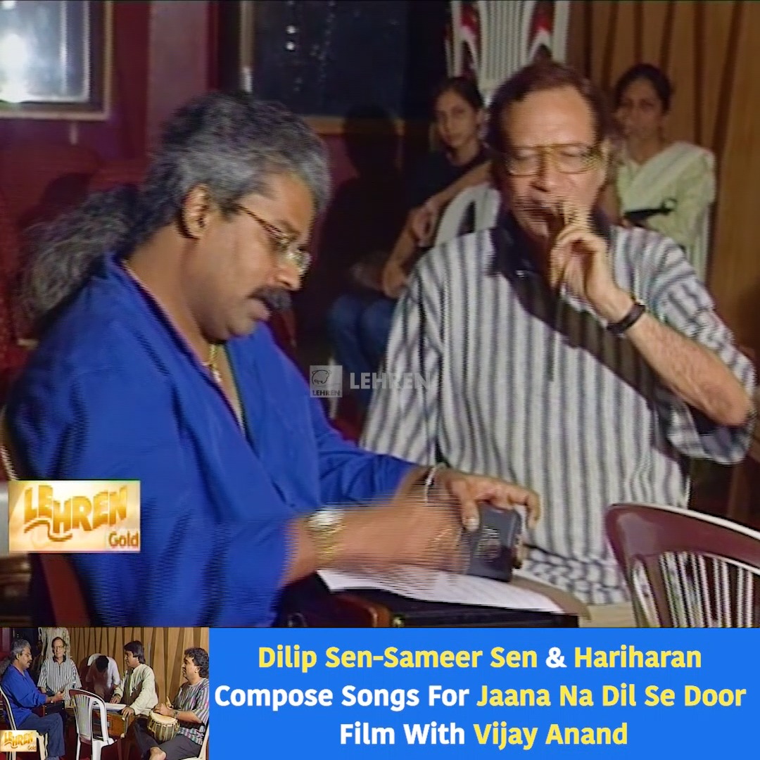 Dilip Sen-Sameer Sen & Hariharan Compose Songs For Jaana Na Dil Se Door ...