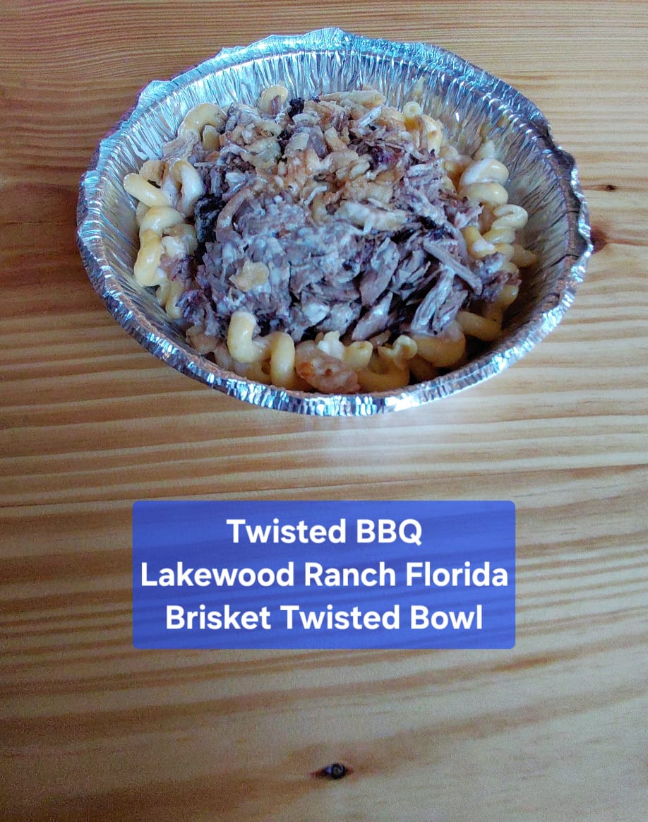 Twisted Pit BBQ Lakewood Ranch Florida Twisted Brisket Bowl Score In ...