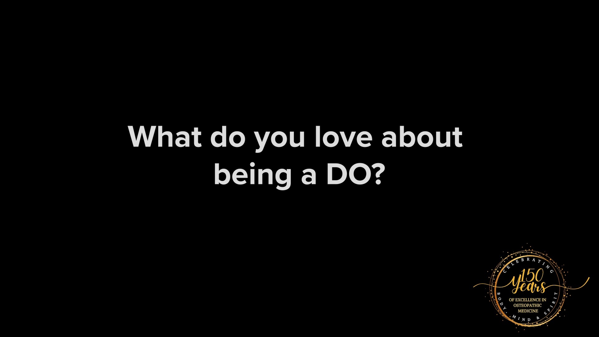 Andrew Taylor Still, MD, DO, founded osteopathic medicine 150