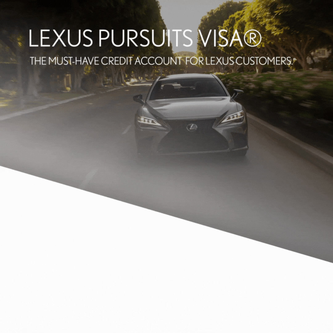 Expand your horizons with a Lexus Pursuits Visa® Credit Card. Learn ...