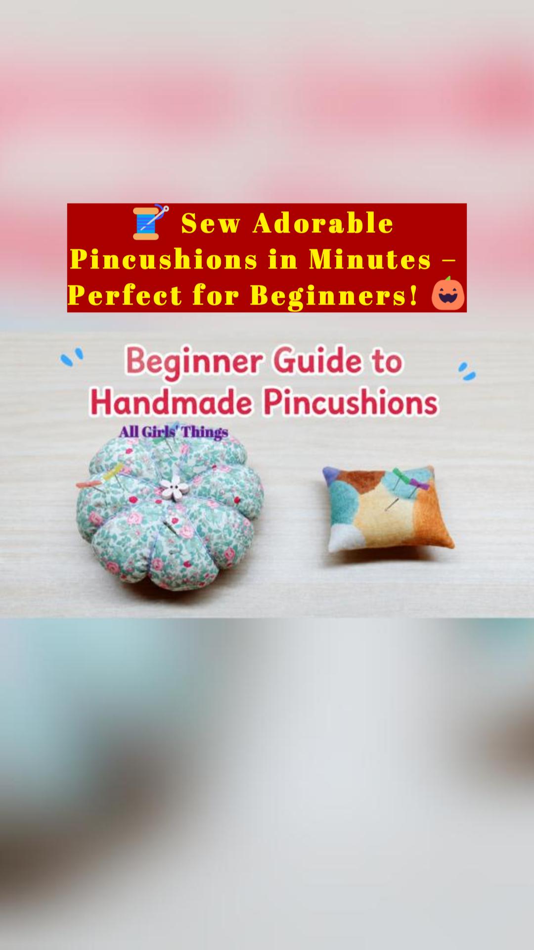 🧵 Sew Adorable Pincushions in Minutes – Perfect for Beginners