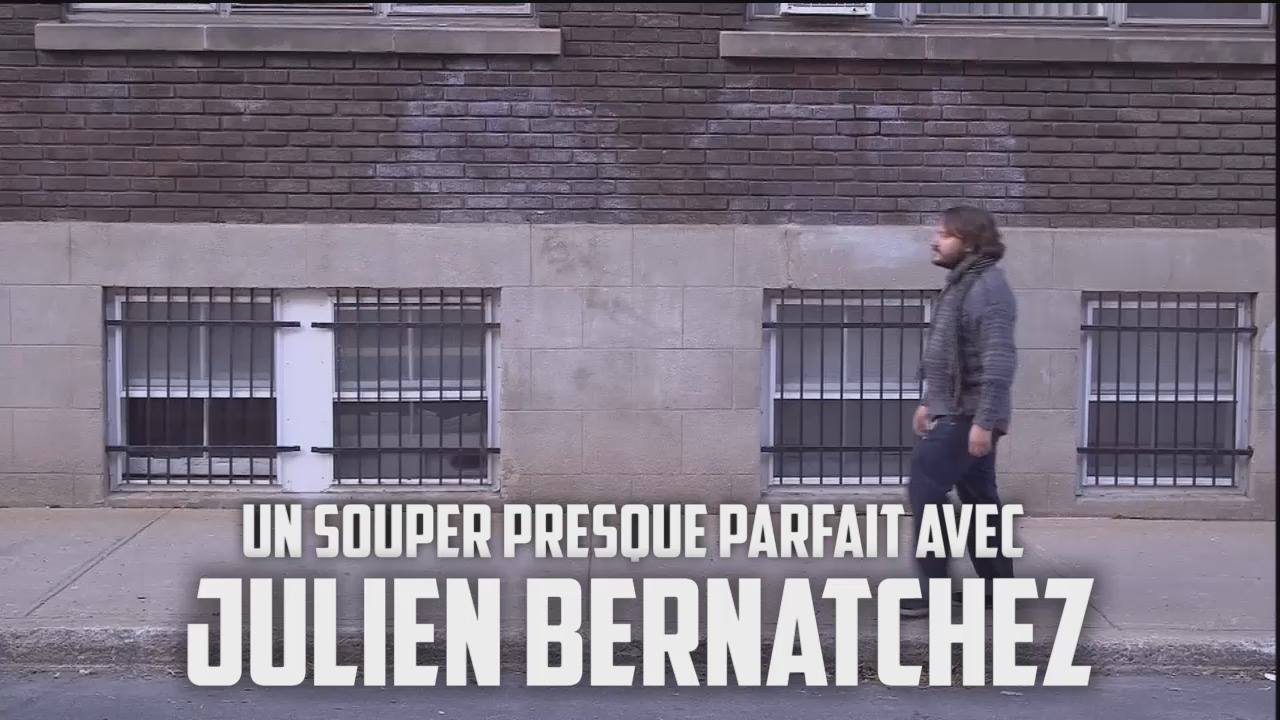 Julien Bernatchez Un Souper Presque Parfait épisode