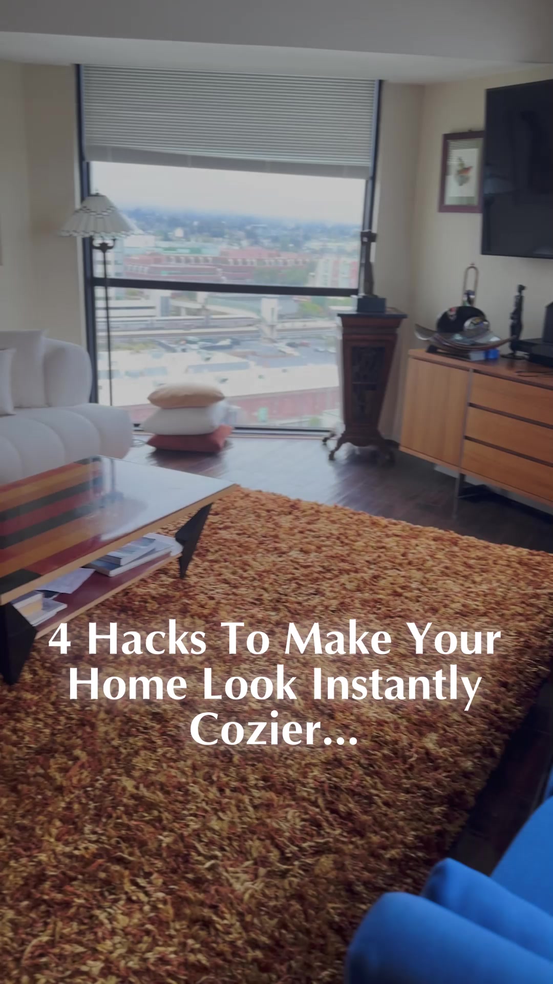 4 Hacks To Make Your Home Look Instantly Cozier The cozy vibe doesn’t ...