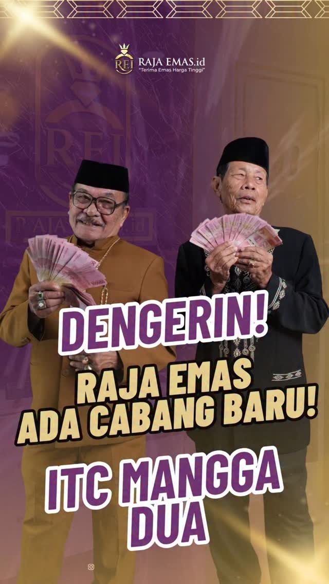 Raja Emas Indonesia Kini Hadir di ITC MANGGA DUA – Cabang ke 28! Buat ...
