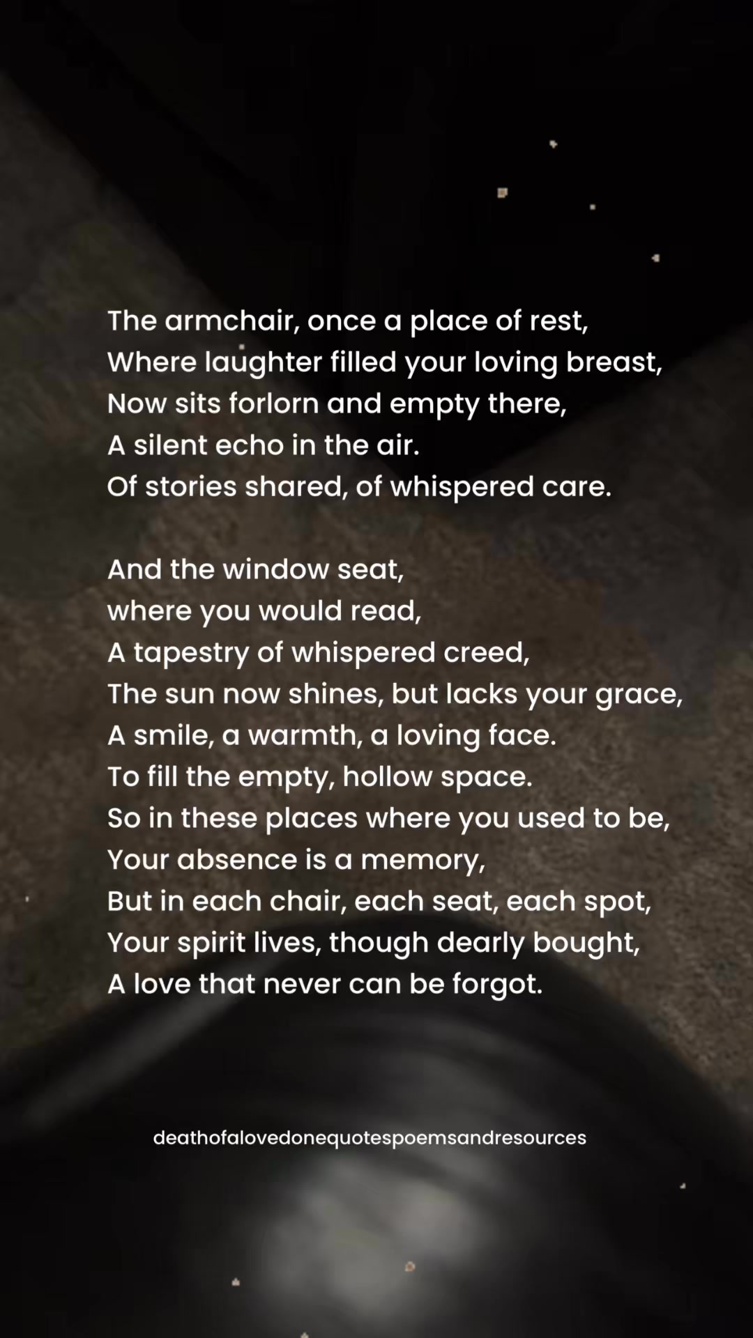 The armchair, once a place of rest, Where laughter filled your loving ...