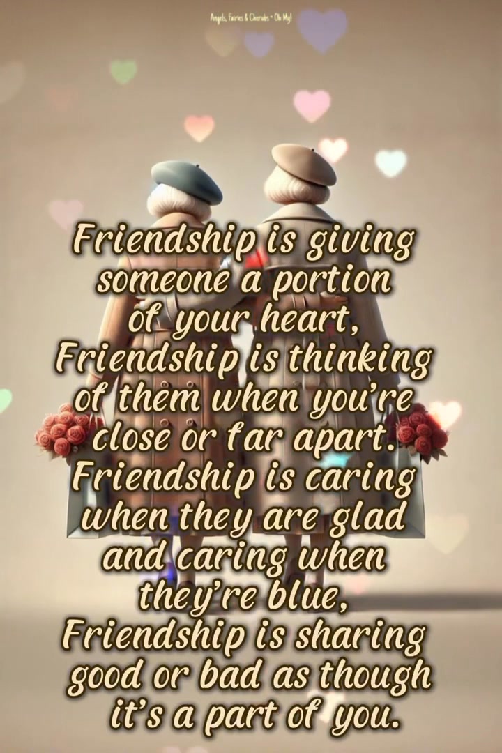 Friendship is giving someone a portion of your heart, Friendship is ...