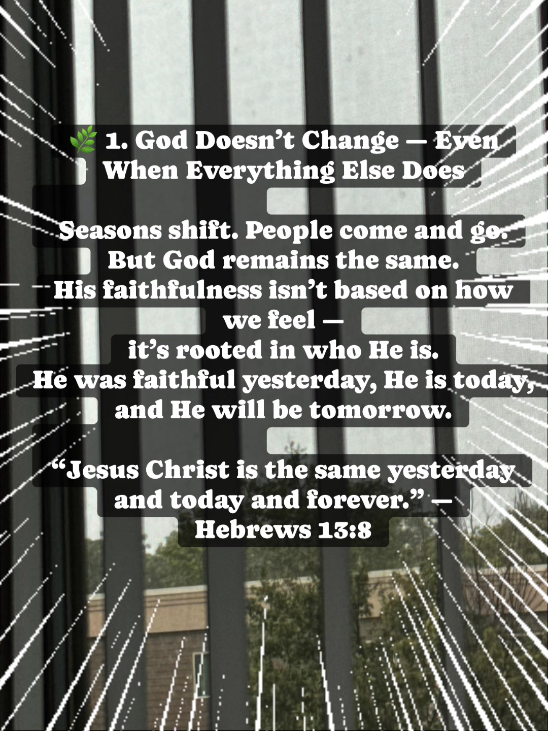 🌿 1. God Doesn’t Change — Even When Everything Else Does Seasons shift ...
