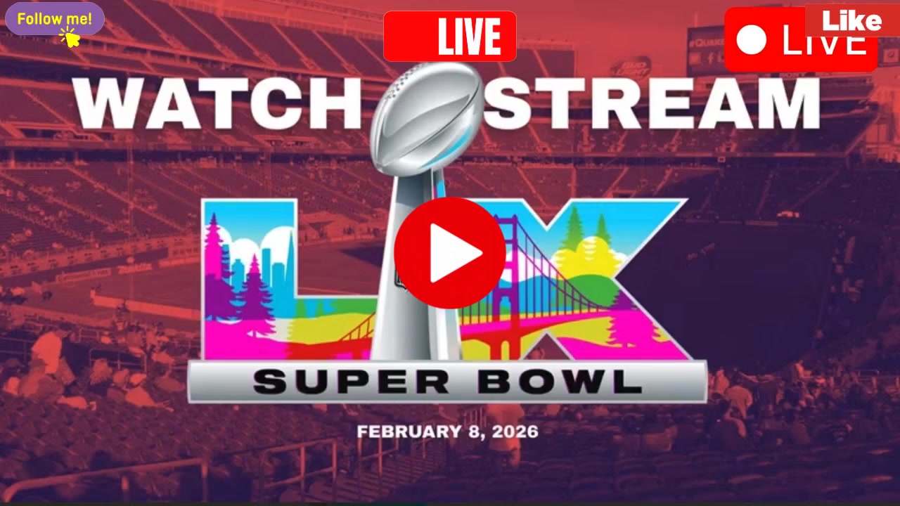 Super Bowl 2026 Live Stream Guide: How to Watch Super Bowl LX Super ...