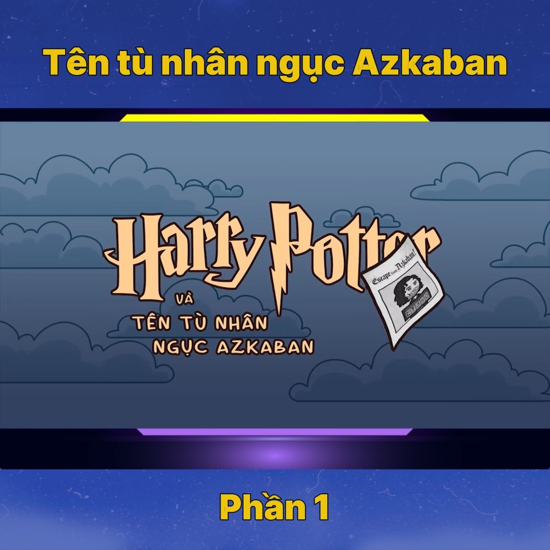 Harry Potter và tên tù nhân ngục Azkaban | Phần 1 #vanvo