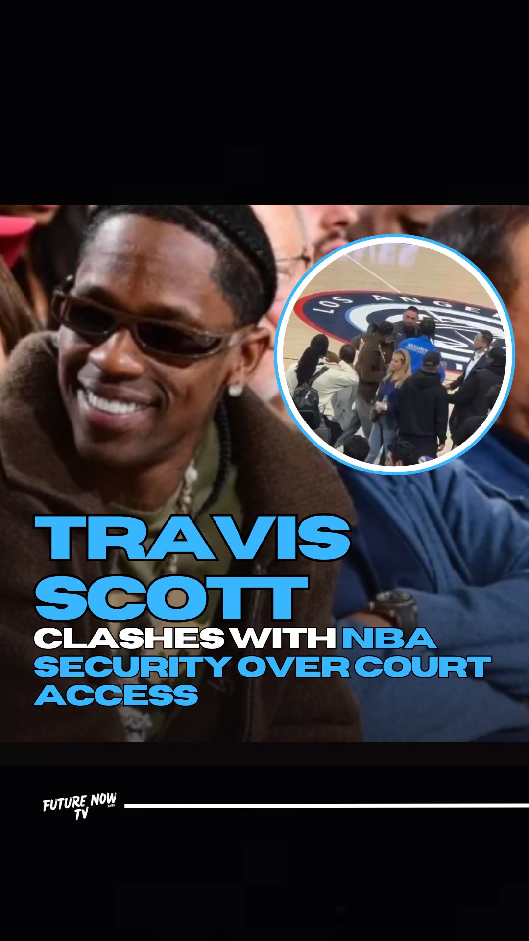 Travis Scott vs. NBA security?! The rapper got into a scuffle after ...