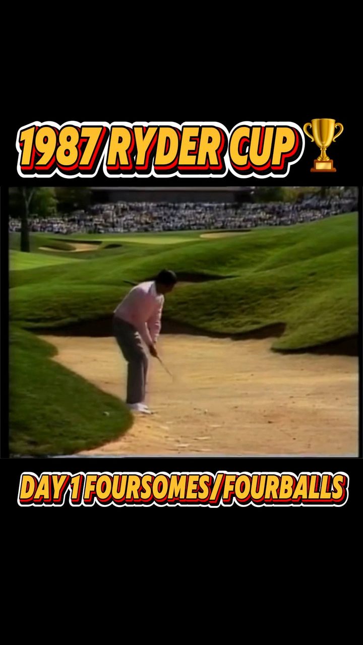 1987 Ryder Cup 🏆 Muirfield Village Day 1 Morning Foursomes