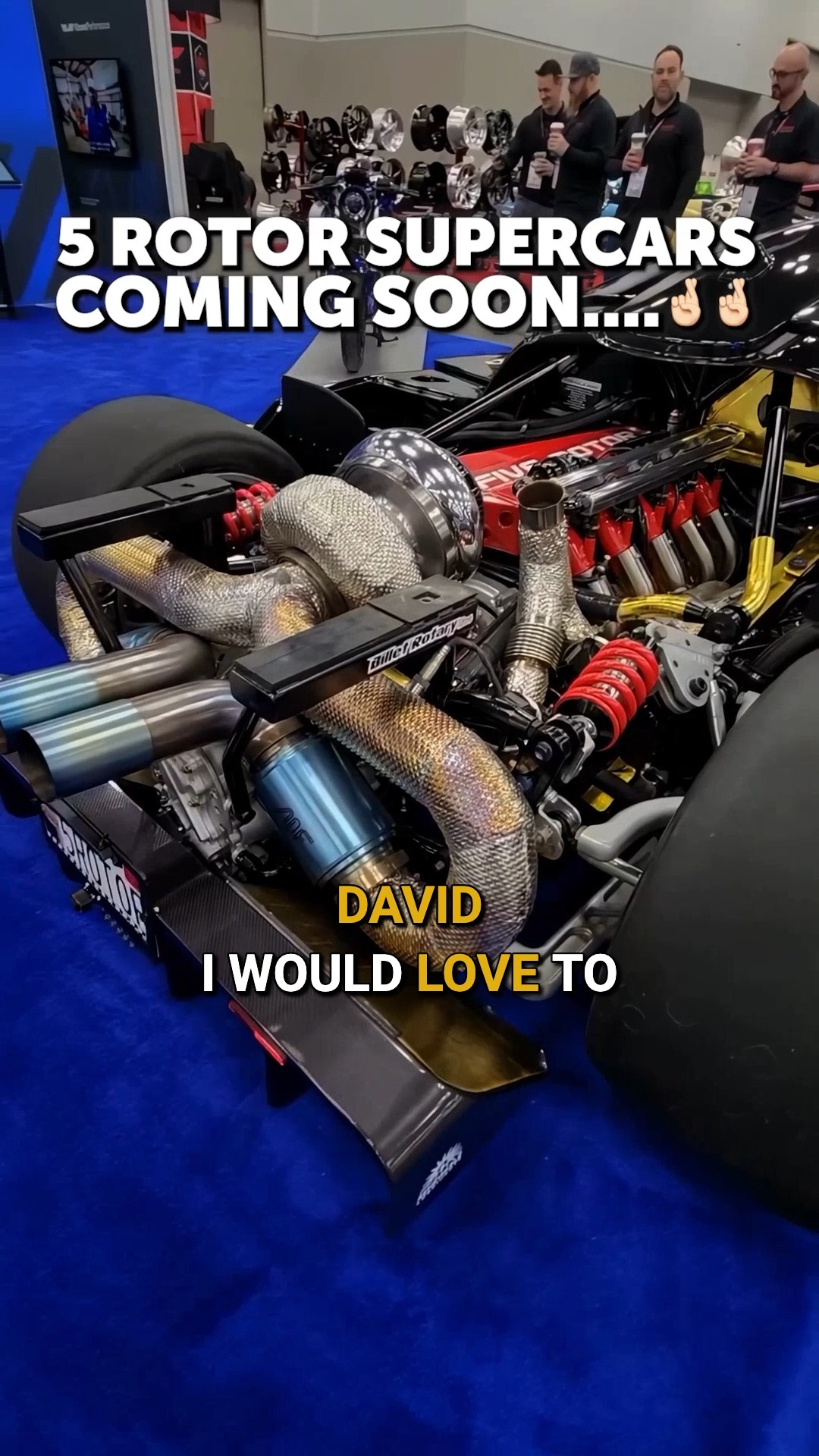 5 Rotor Supercars, Coming Soon…..🤞🏻🤞🏻It may only be David’s dream for ...