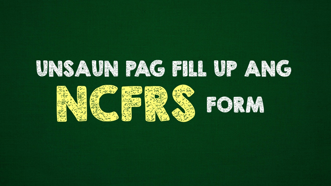 HERE IS A DETAILED VIDEO TUTORIAL ON THE FILLING UP OF THE NCFRS ...