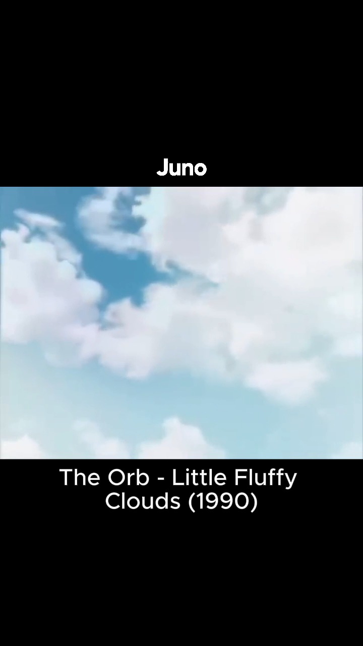 The Orb - Little Fluffy Clouds. Released in 1990, this ambient