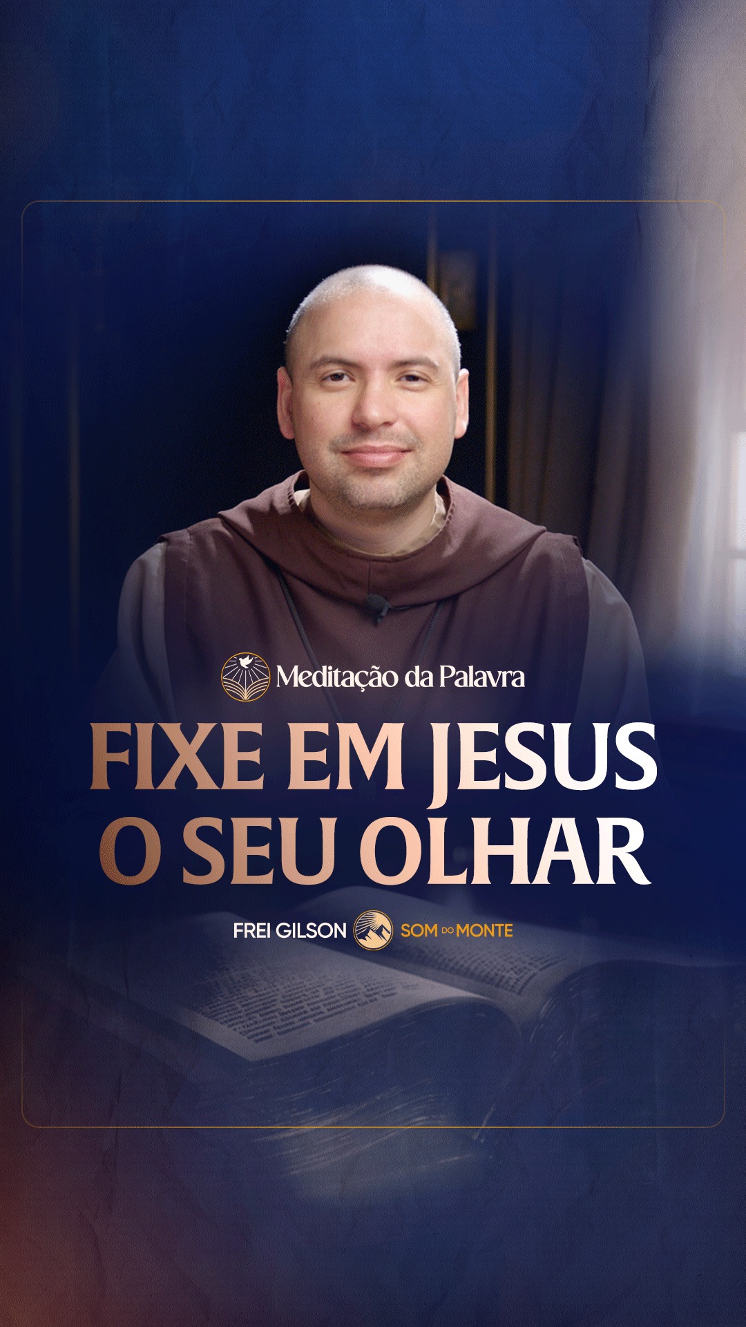 Fixe em Jesus o seu olhar |... - Frei Gilson/Som do Monte | Facebook