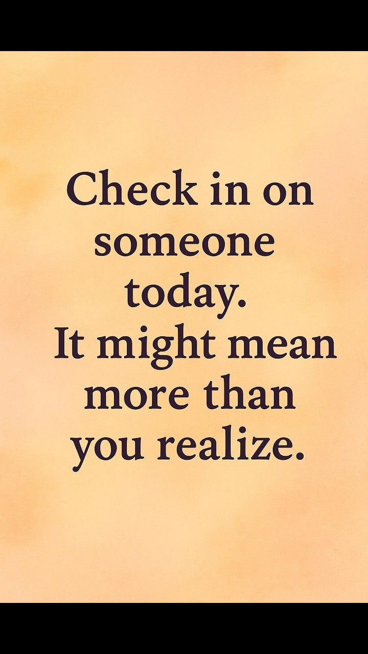 Check in on someone today. It might mean more than you realize. ️ ...