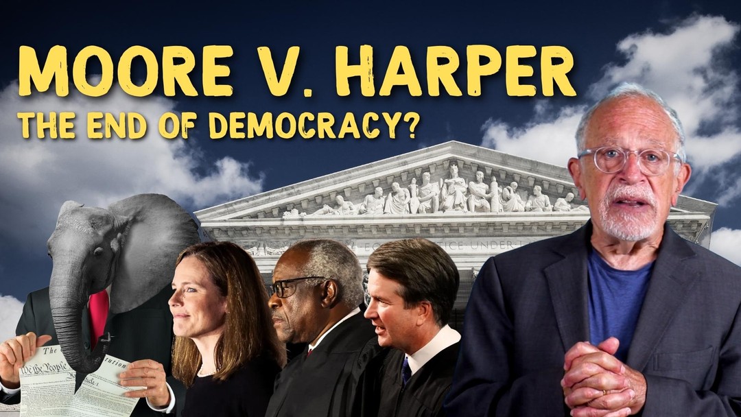Robert Reich - Moore v. Harper could be one of the most...