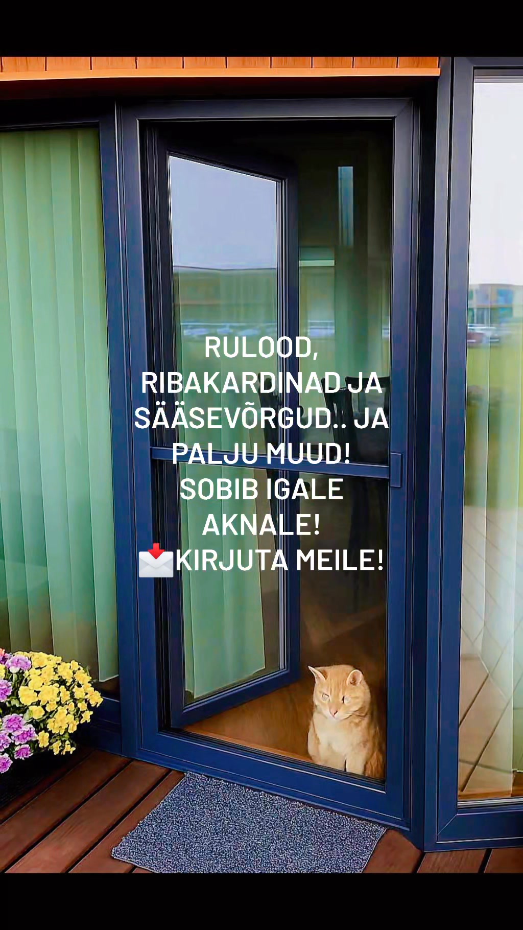 Rulood, ribakardinad ja sääsevõrgud.. ja palju muud! Sobib igale aknale ...