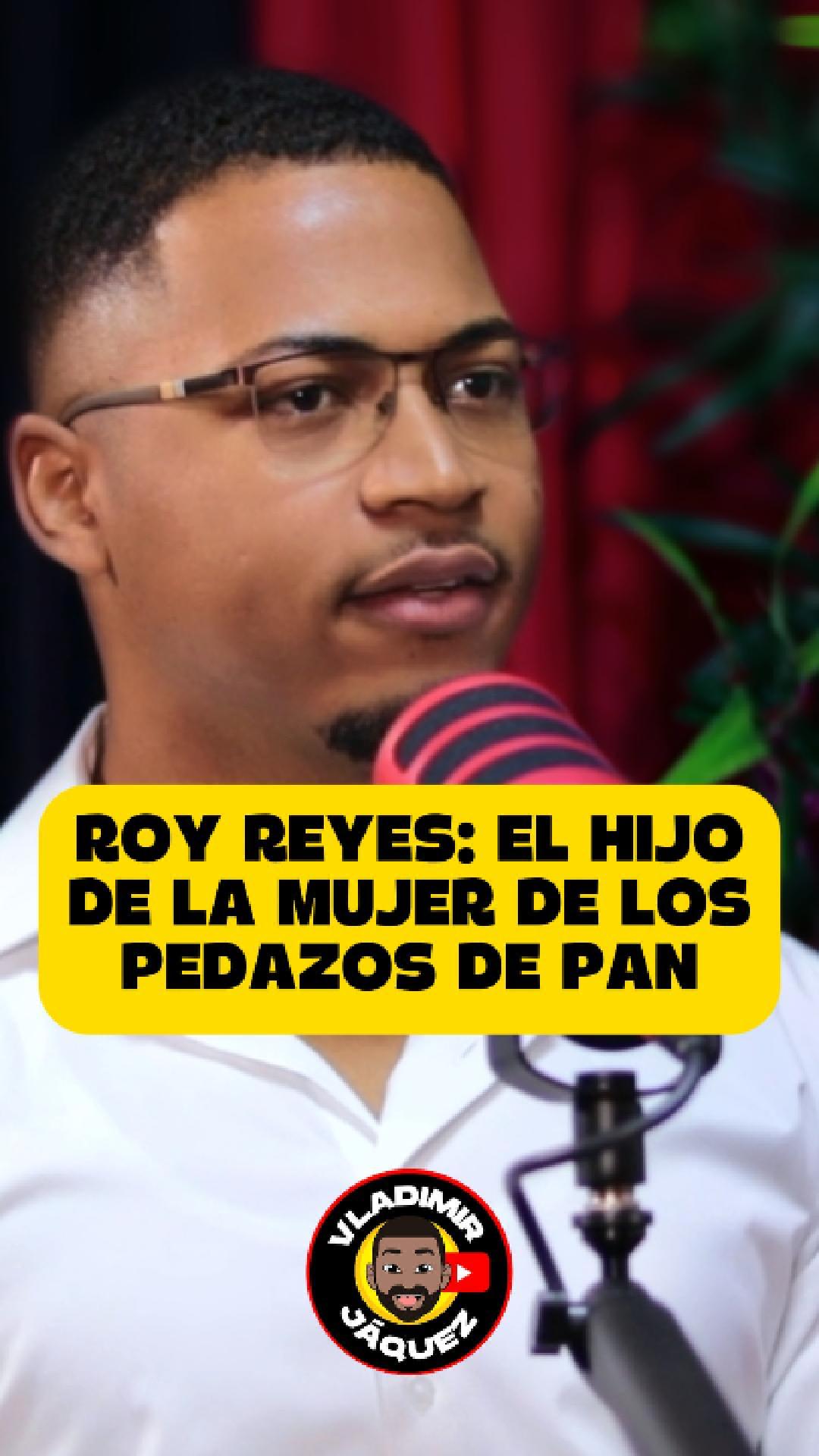 Vladimir Jáquez - LA HISTORIA DE ROY REYES: El hijo de la... | Facebook