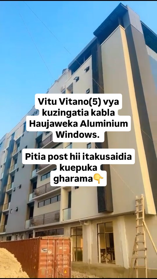 Kabla hujaweka Aluminium Windows, usikimbilie bei wala muonekano peke ...