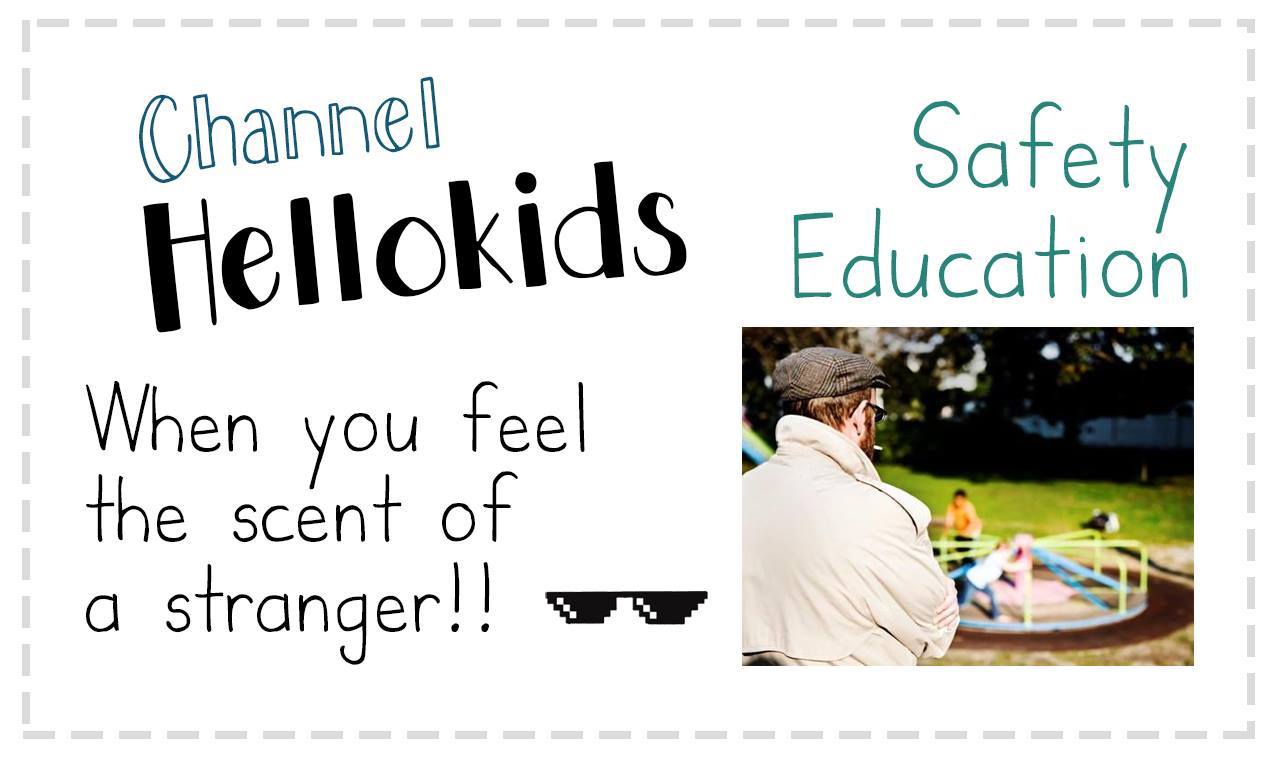 Hello safety - When you feel the scent of a stranger!! / Hellokids와 ...
