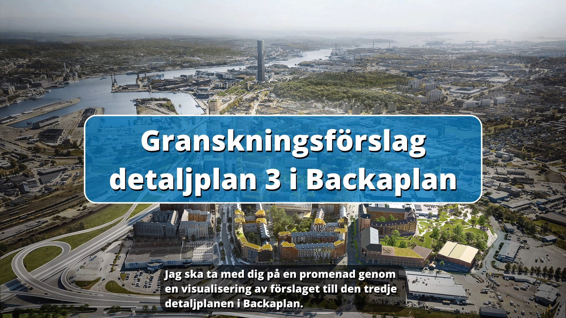 Vill du se hur en del av Backaplan kan komma att se ut i framtiden? Nu ...